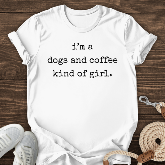 Dogs And Coffee Kind Of Girl Tee