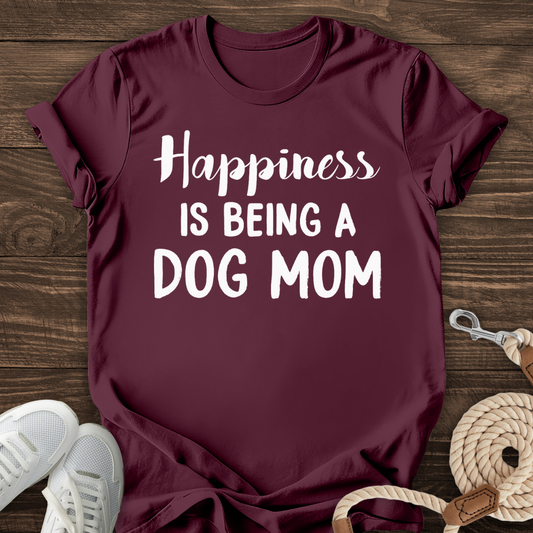 Happiness Is Being A Dog Mom Tee
